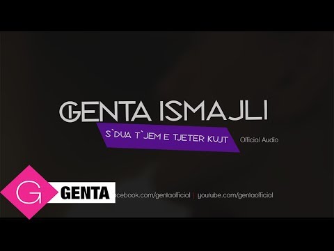  Genta Ismajli - S dua T jem e Tjeter Kujt