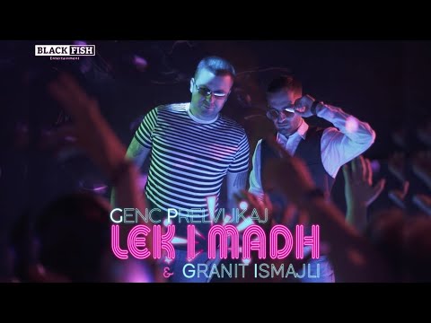 Genc Prelvukaj feat Granit Ismajli - Lek i madh