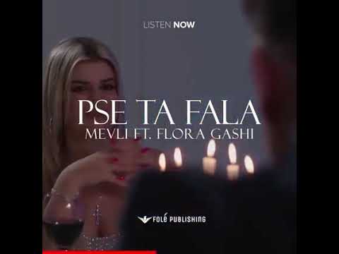 Mevli ft Flora Gashi - Pse ta fala -Remake-