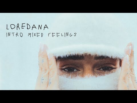 LOREDANA - INTRO MIXED FEELINGS
