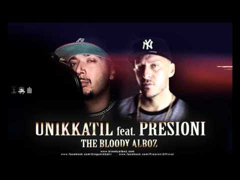 UniKKaTiL ft Cubat, Presioni NAG - TheBloodyAlboz