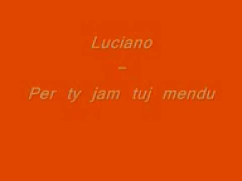 Luciano - Per ty jam tuj mendu