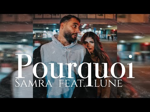 SAMRA x LUNE - POURQUOI