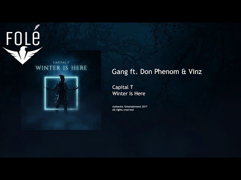Capital T ft Don Phenom ft Vinz - Gang