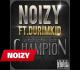 Noizy Ft DurimKid - Champion 