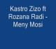 Kastro Zizo ft Rozana Radi - Meny Mosi