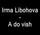 Irma Libohova-A do vish