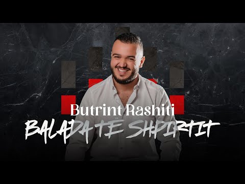 BUTRINT RASHITI - Balada te shpirtit