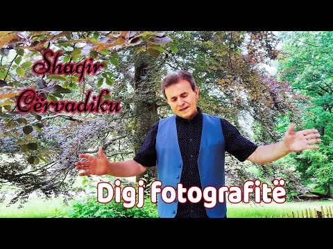 Shaqir Cervadiku - Digj fotografite